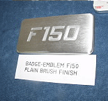 plain brush finish Ford f150 badge