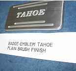 plain brush finish tahoe badge